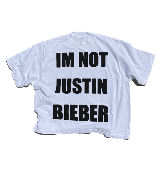 IM NOT JUSTIN BIEBER